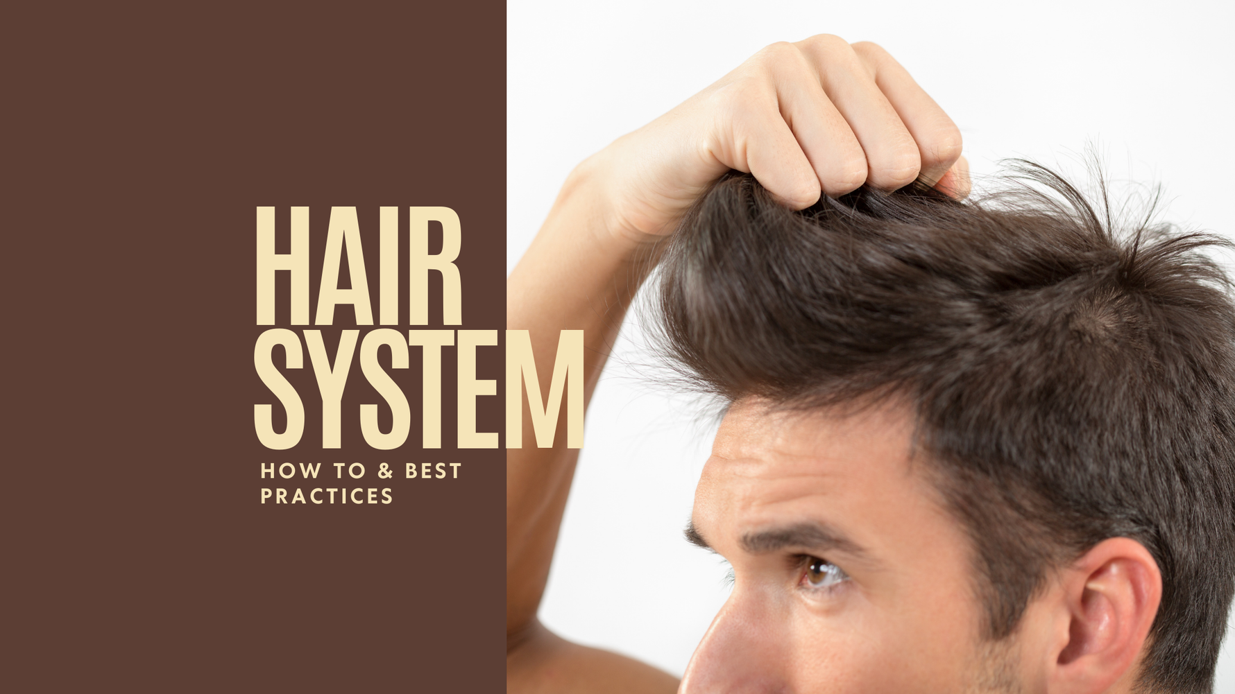 How to Maintain a Hair System – Daily & Weekly
